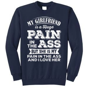 Myfriend Is A Huge Pain In The Ass But I Love Her Cool Tall Sweatshirt