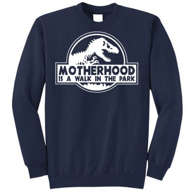 Motherhood Is A Walk In The Park Tall Sweatshirt