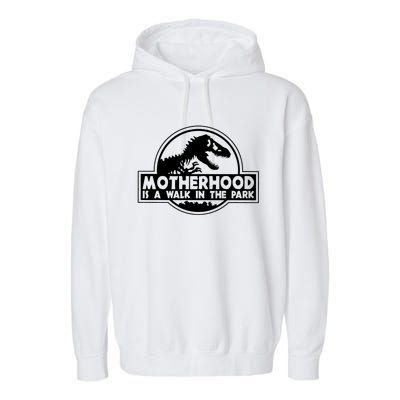 Motherhood Is A Walk In The Park Garment-Dyed Fleece Hoodie