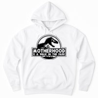 Motherhood Is A Walk In The Park Hoodie