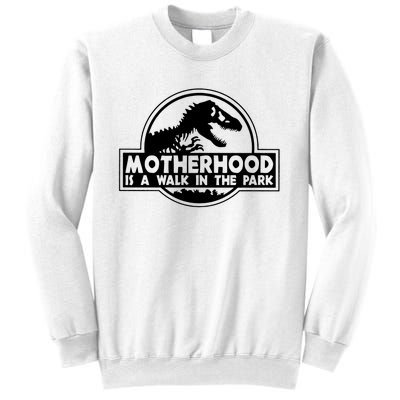 Motherhood Is A Walk In The Park Sweatshirt