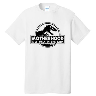 Motherhood Is A Walk In The Park Tall T-Shirt