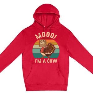 Mooo IM A Cow Funny Turkey Thanksgiving Premium Pullover Hoodie