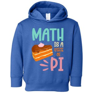 Math Is A Piece Of Pie Happy Pi Day Math Lover Meaningful Gift Toddler Hoodie