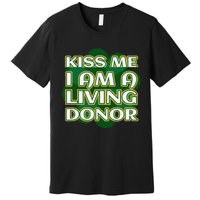 Me I'm A Living Donor St. Patrick's Organ Donor Premium T-Shirt