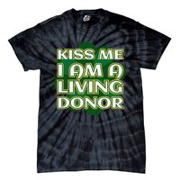 Me I'm A Living Donor St. Patrick's Organ Donor Tie-Dye T-Shirt