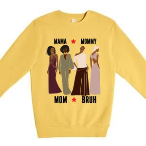 Motivational Inspiring African American Mama Mommy Mom Bruh Gift Premium Crewneck Sweatshirt