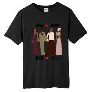 Motivational Inspiring African American Mama Mommy Mom Bruh Gift Tall Fusion ChromaSoft Performance T-Shirt