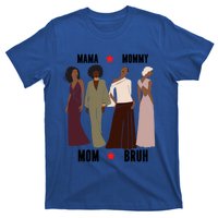 Motivational Inspiring African American Mama Mommy Mom Bruh Gift T-Shirt