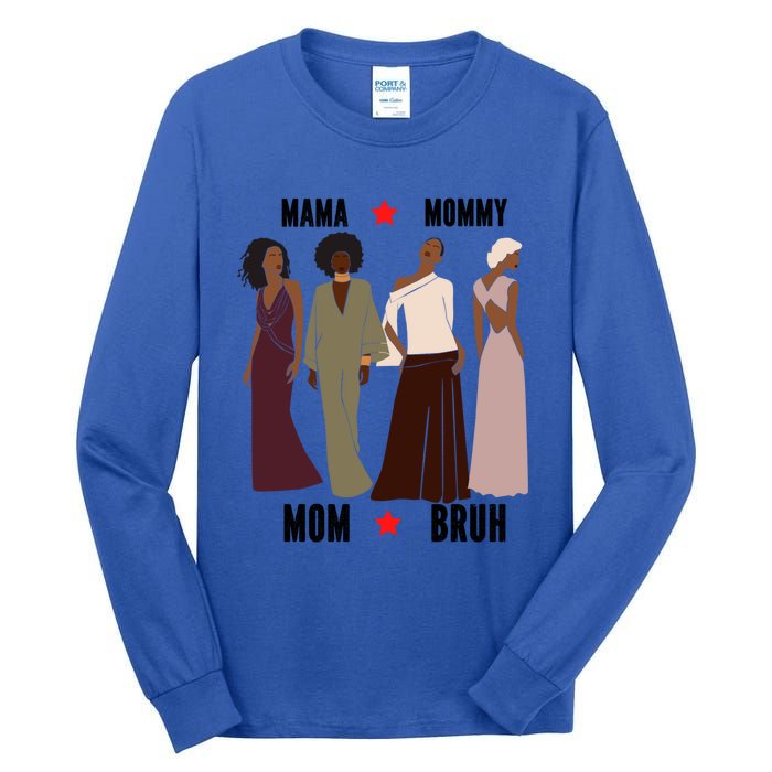 Motivational Inspiring African American Mama Mommy Mom Bruh Gift Tall Long Sleeve T-Shirt