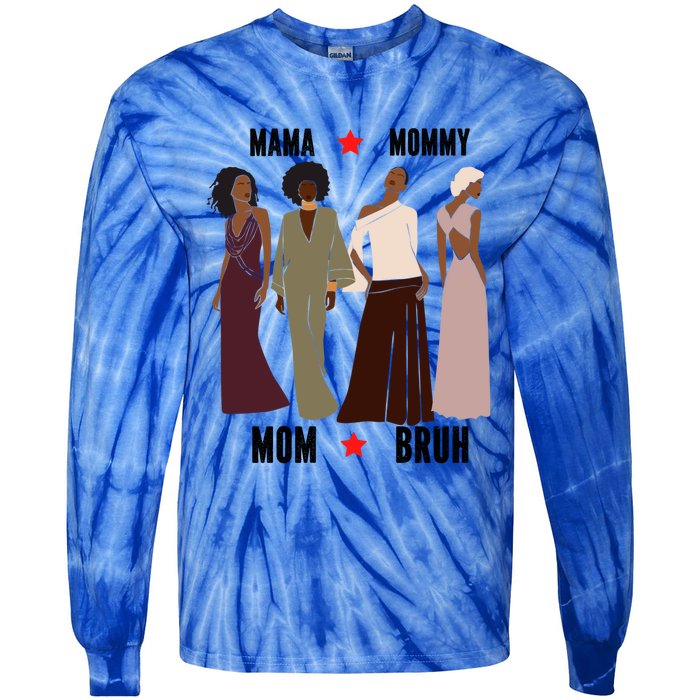 Motivational Inspiring African American Mama Mommy Mom Bruh Gift Tie-Dye Long Sleeve Shirt