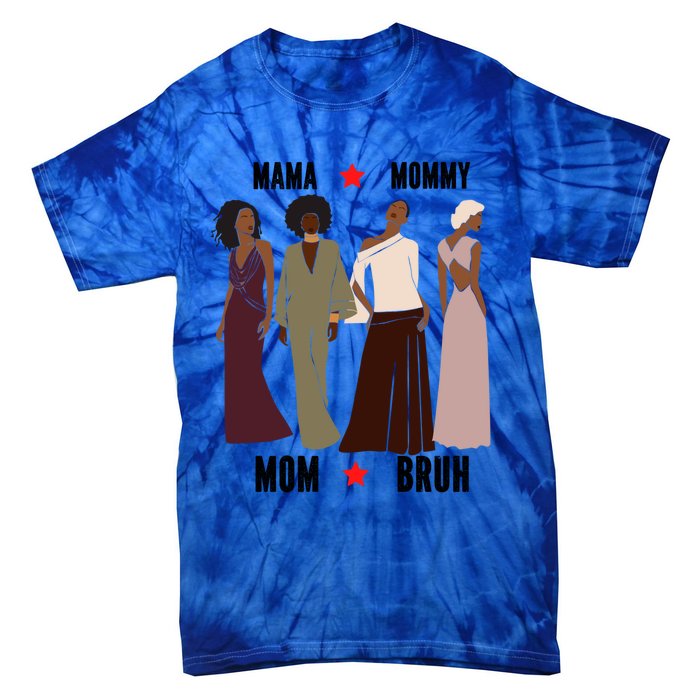 Motivational Inspiring African American Mama Mommy Mom Bruh Gift Tie-Dye T-Shirt