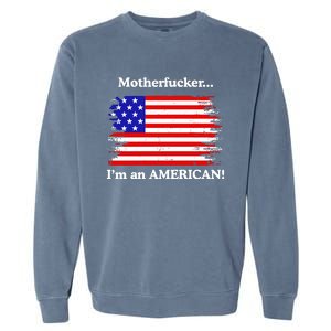 Motherfcker IM An American Garment-Dyed Sweatshirt