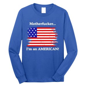 Motherfcker IM An American Long Sleeve Shirt