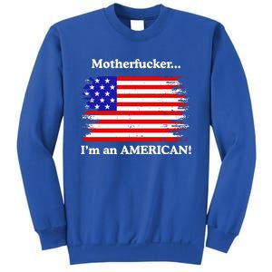 Motherfcker IM An American Sweatshirt