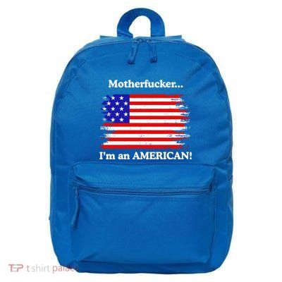 Motherfcker IM An American 16 in Basic Backpack