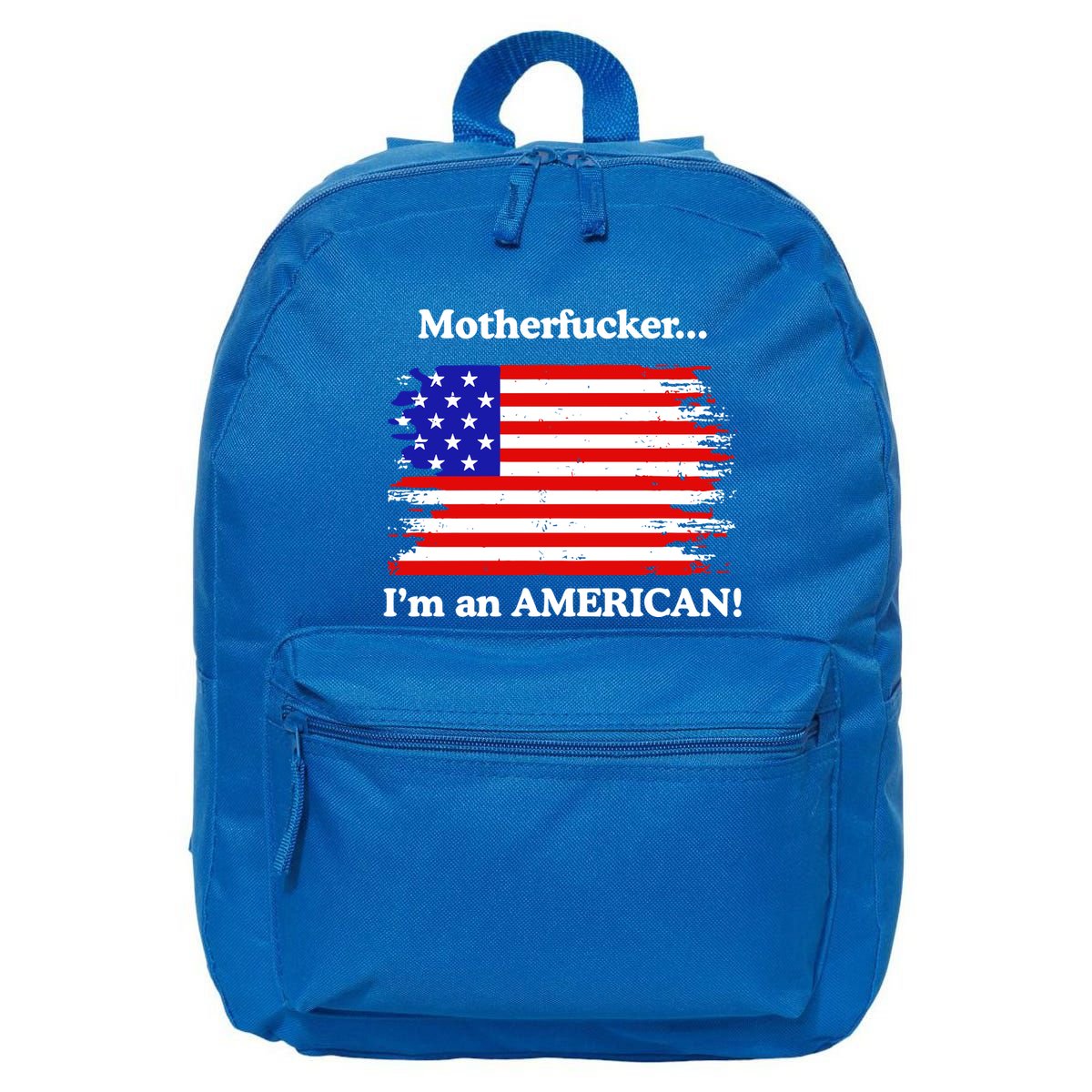 Motherfcker IM An American 16 in Basic Backpack