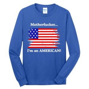 Motherfcker IM An American Tall Long Sleeve T-Shirt