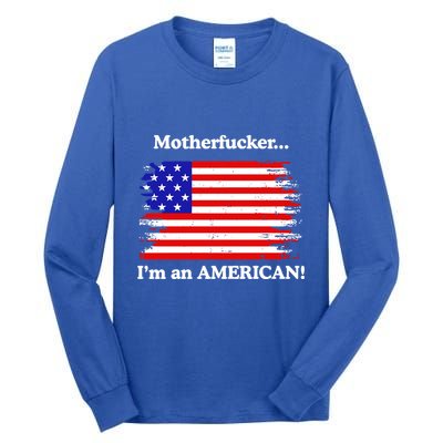 Motherfcker IM An American Tall Long Sleeve T-Shirt