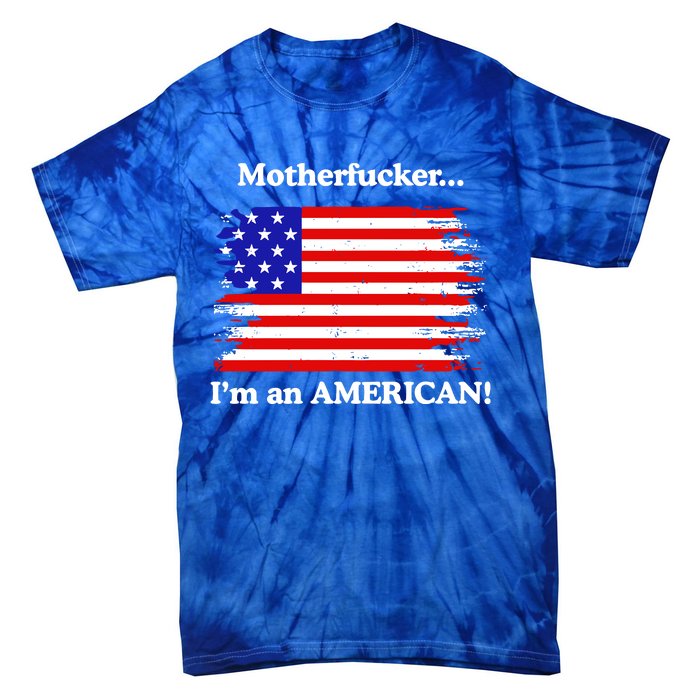 Motherfcker IM An American Tie-Dye T-Shirt