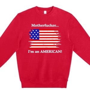 Motherfcker IM An American Premium Crewneck Sweatshirt