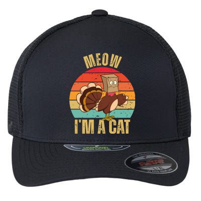 Meow IM A Cat Thanksgiving Turkey Funny Flexfit Unipanel Trucker Cap