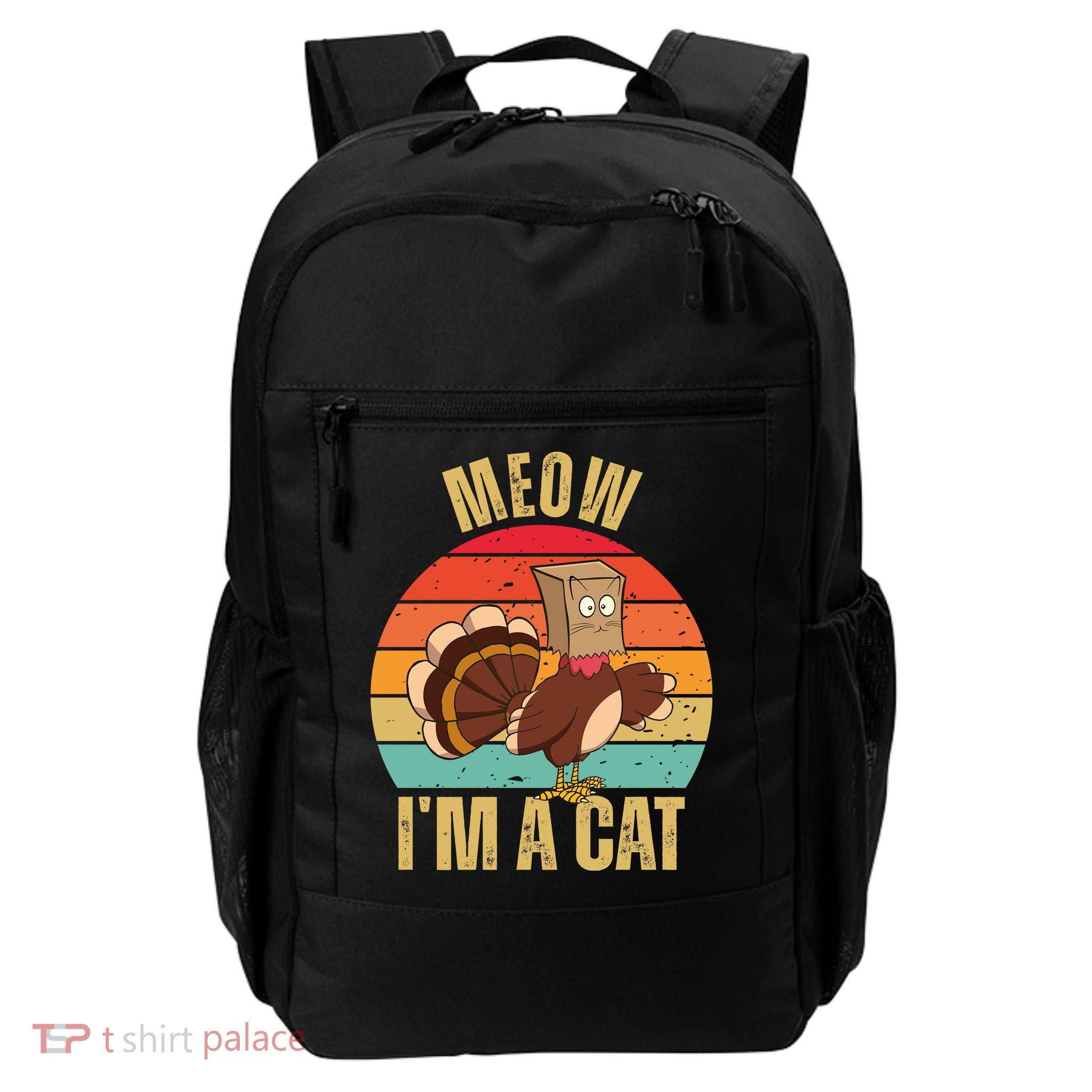 Meow IM A Cat Thanksgiving Turkey Funny Daily Commute Backpack