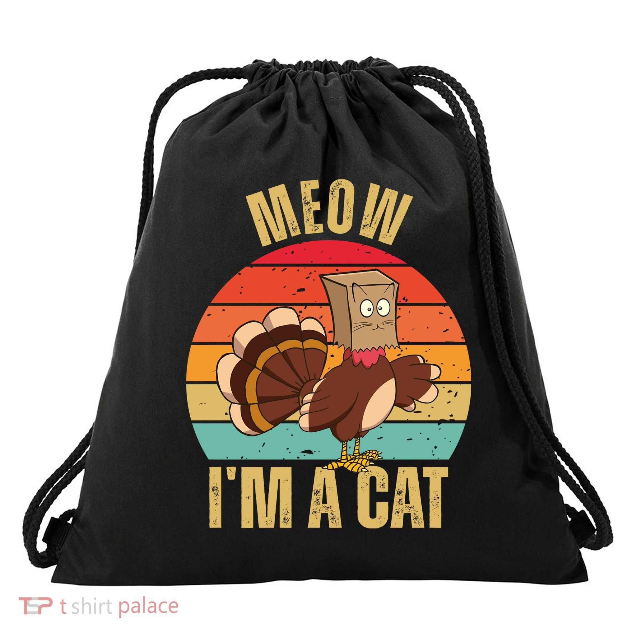 Meow IM A Cat Thanksgiving Turkey Funny Drawstring Bag