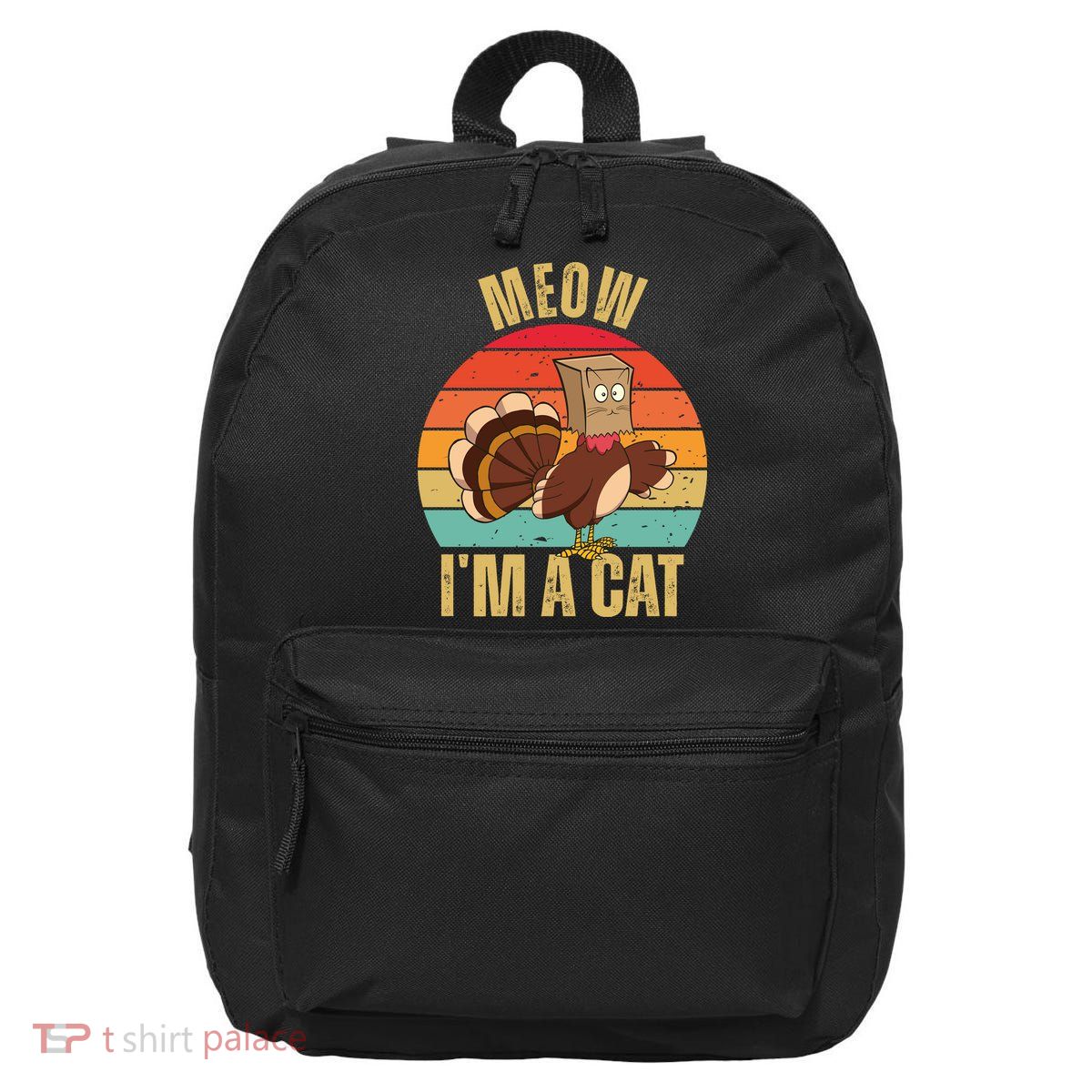 Meow IM A Cat Thanksgiving Turkey Funny 16 in Basic Backpack