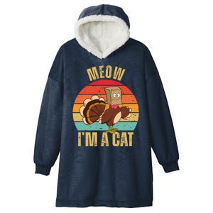 Meow IM A Cat Thanksgiving Turkey Funny Hooded Wearable Blanket