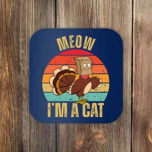 Meow IM A Cat Thanksgiving Turkey Funny Coaster