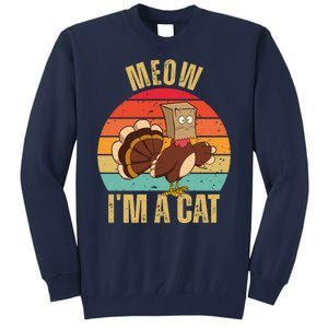 Meow IM A Cat Thanksgiving Turkey Funny Tall Sweatshirt