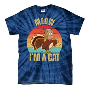 Meow IM A Cat Thanksgiving Turkey Funny Tie-Dye T-Shirt