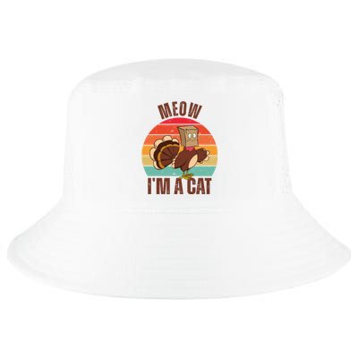 Meow IM A Cat Thanksgiving Turkey Funny Cool Comfort Performance Bucket Hat