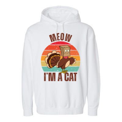 Meow IM A Cat Thanksgiving Turkey Funny Garment-Dyed Fleece Hoodie