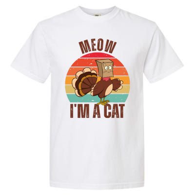 Meow IM A Cat Thanksgiving Turkey Funny Garment-Dyed Heavyweight T-Shirt