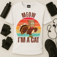 Meow IM A Cat Thanksgiving Turkey Funny Cooling Performance Crew T-Shirt