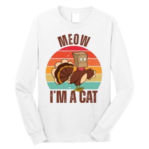 Meow IM A Cat Thanksgiving Turkey Funny Long Sleeve Shirt