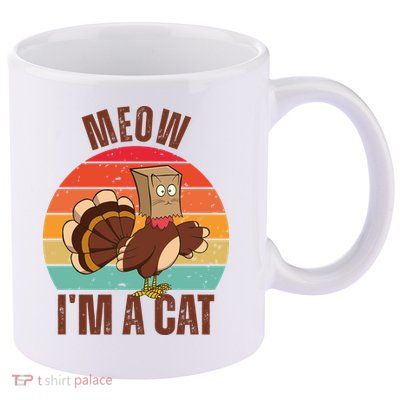 Meow IM A Cat Thanksgiving Turkey Funny 11oz C Handle Ceramic Mug