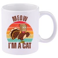 Meow IM A Cat Thanksgiving Turkey Funny 11oz C Handle Ceramic Mug