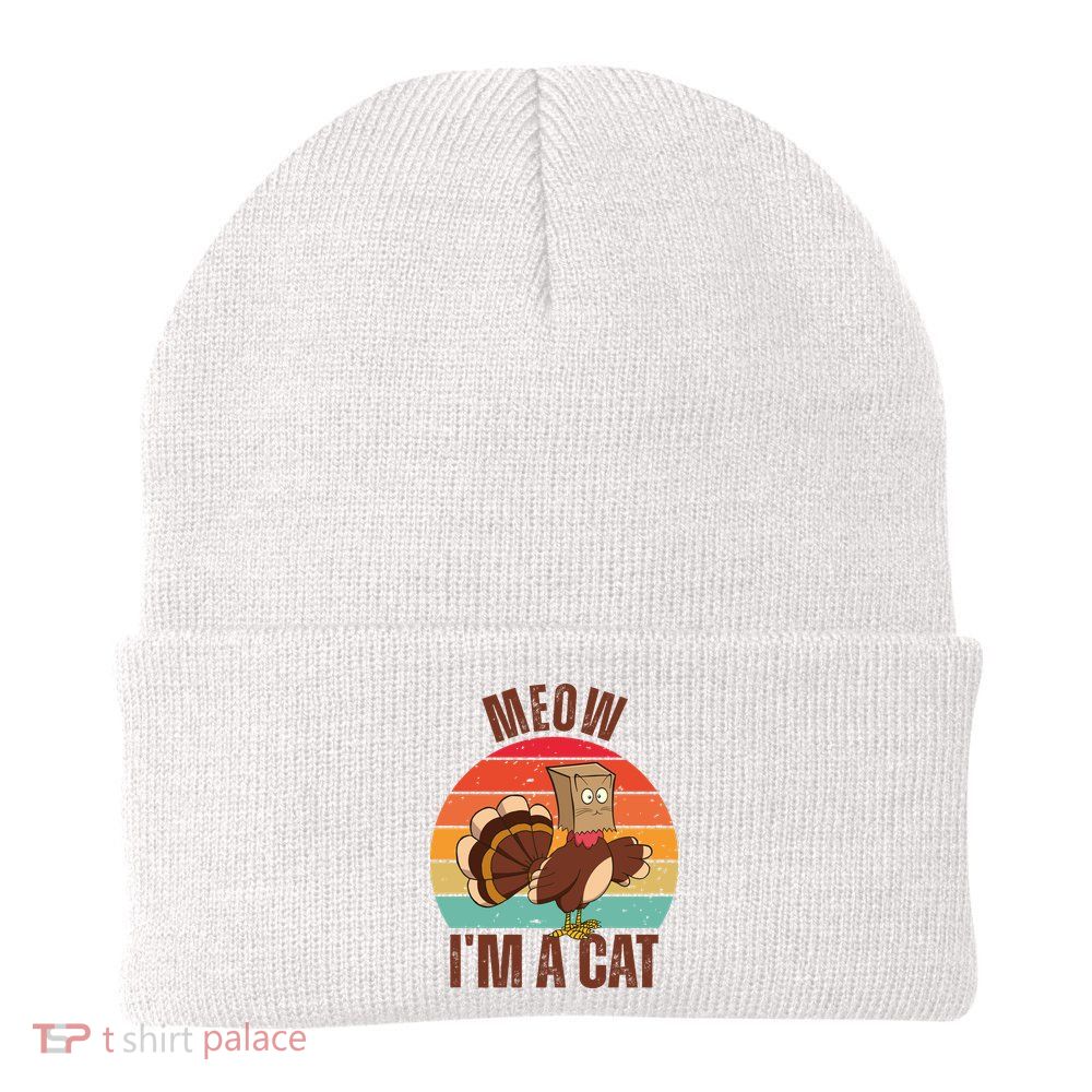 Meow IM A Cat Thanksgiving Turkey Funny Beanie