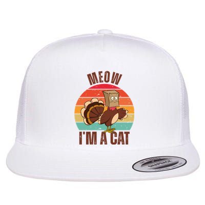 Meow IM A Cat Thanksgiving Turkey Funny Flat Bill Trucker Hat