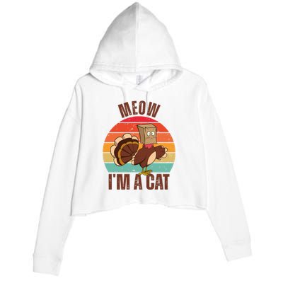 Meow IM A Cat Thanksgiving Turkey Funny Crop Fleece Hoodie