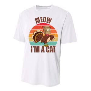 Meow IM A Cat Thanksgiving Turkey Funny Performance Sprint T-Shirt