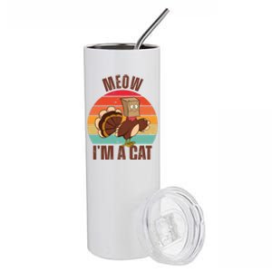 Meow IM A Cat Thanksgiving Turkey Funny Stainless Steel Tumbler