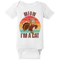 Meow IM A Cat Thanksgiving Turkey Funny Baby Bodysuit