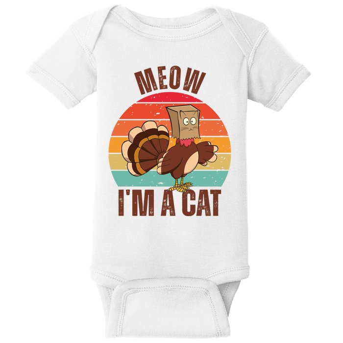 Meow IM A Cat Thanksgiving Turkey Funny Baby Bodysuit