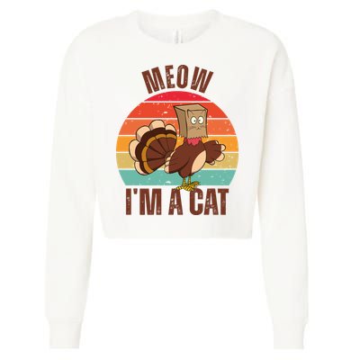 Meow IM A Cat Thanksgiving Turkey Funny Cropped Pullover Crew