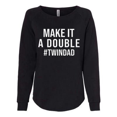 Make It A Double Twin Dad Expecting Twins Baby Announcement Womens California Wash Sweatshirt