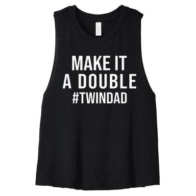 Make It A Double Twin Dad Expecting Twins Baby Announcement Women's Racerback Cropped Tank